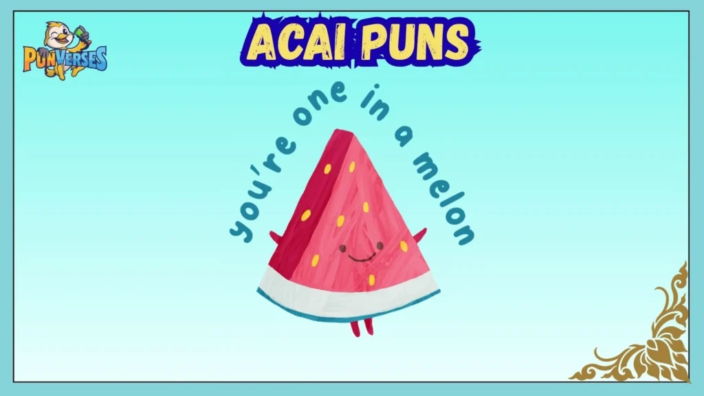 Acai Puns