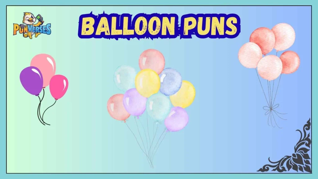 Balloon Puns