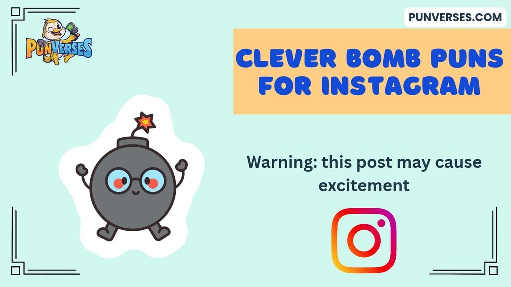 Clever Bomb Puns for Instagram
