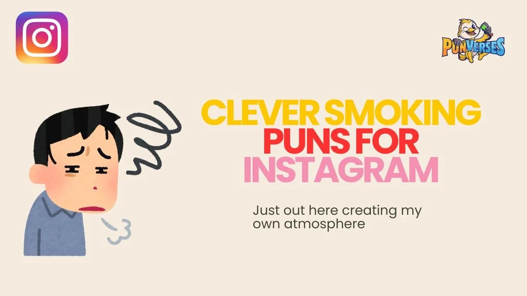 Clever Smoking Puns for Instagram