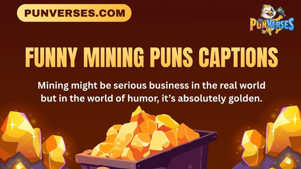 Funny Mining Puns Captions