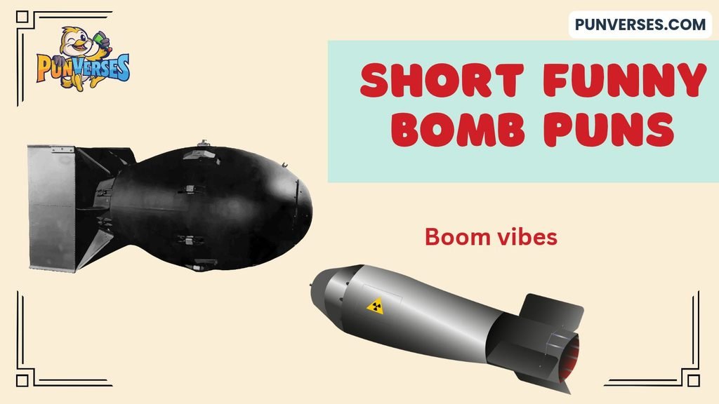 Short Funny Bomb Puns