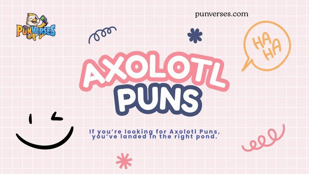 Axolotl Puns
