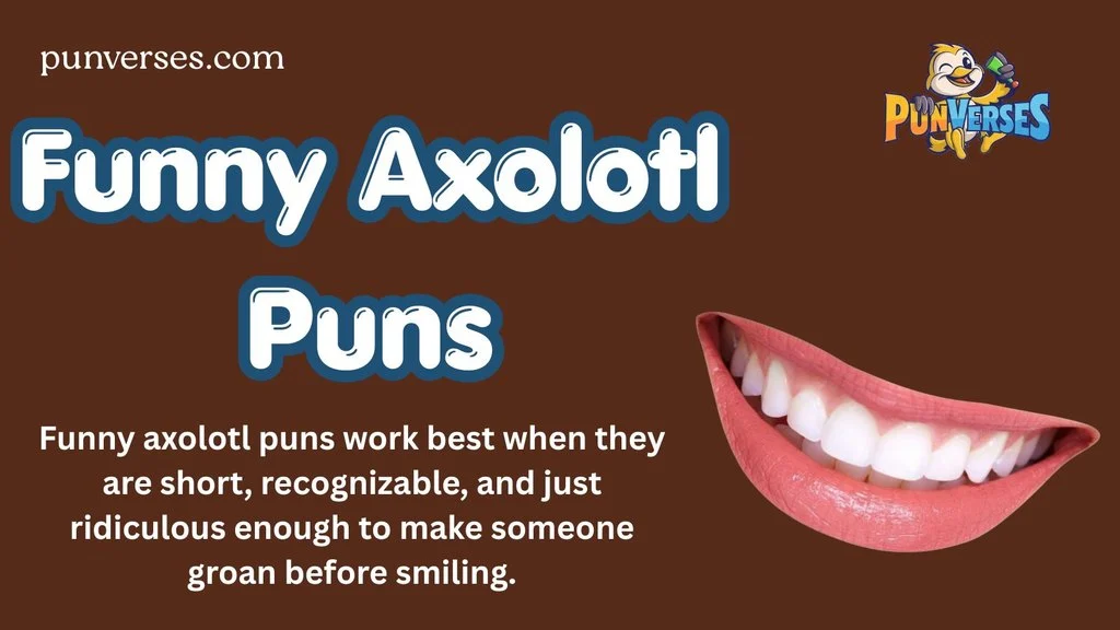 Funny Axolotl Puns
