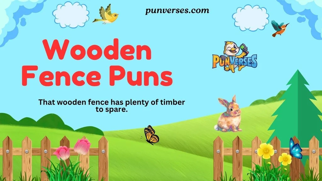 Wooden Fence Puns