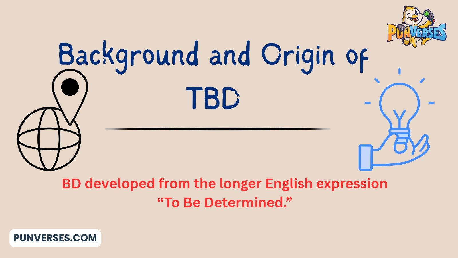 Background and Origin of TBD