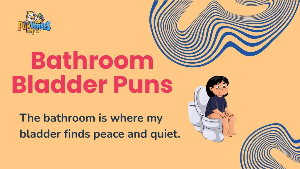 Bathroom Bladder Puns