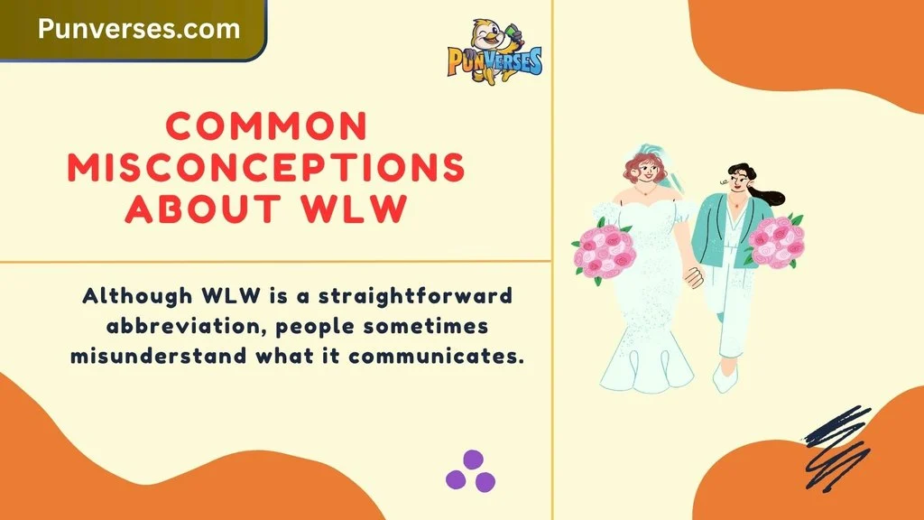 Common Misconceptions About WLW