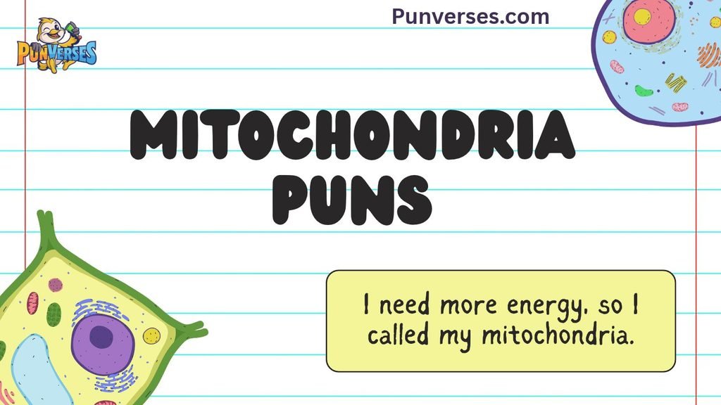 Mitochondria Puns