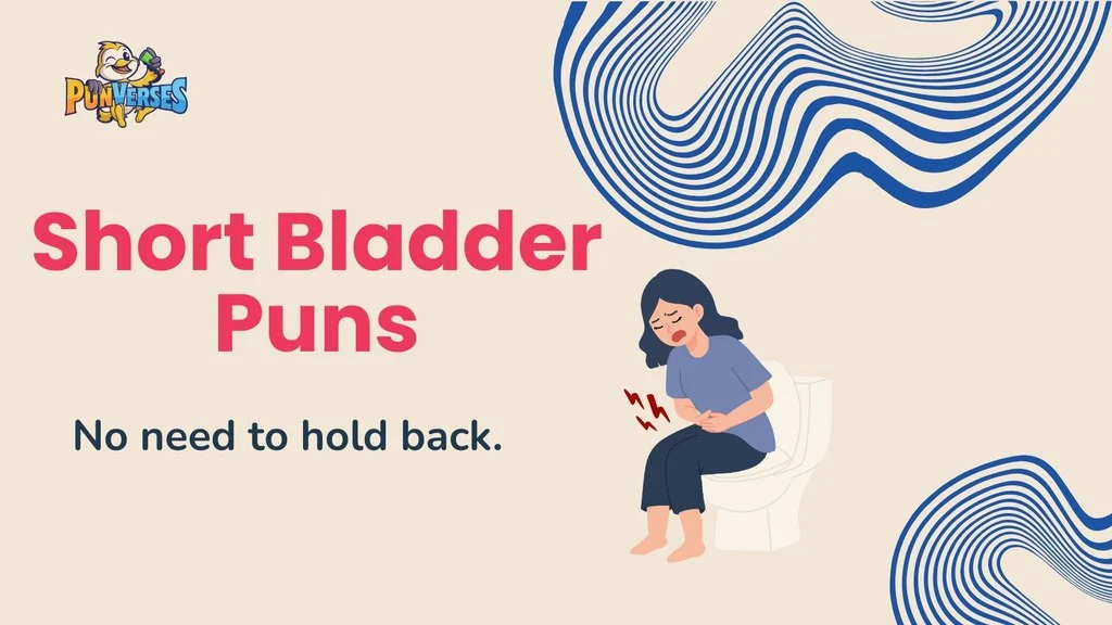 Short Bladder Puns