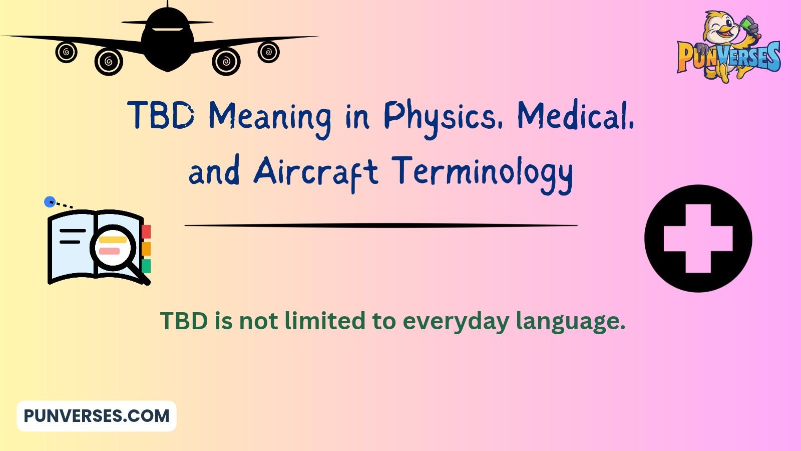 TBD Meaning in Physics, Medical, and Aircraft Terminology